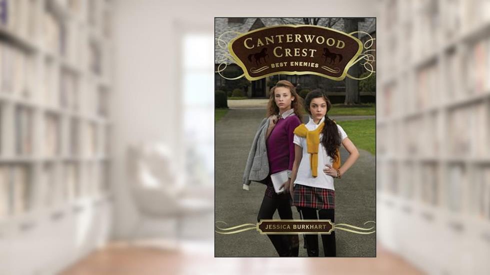 Best Enemies (5) (Canterwood Crest), written by Jessica Burkhart