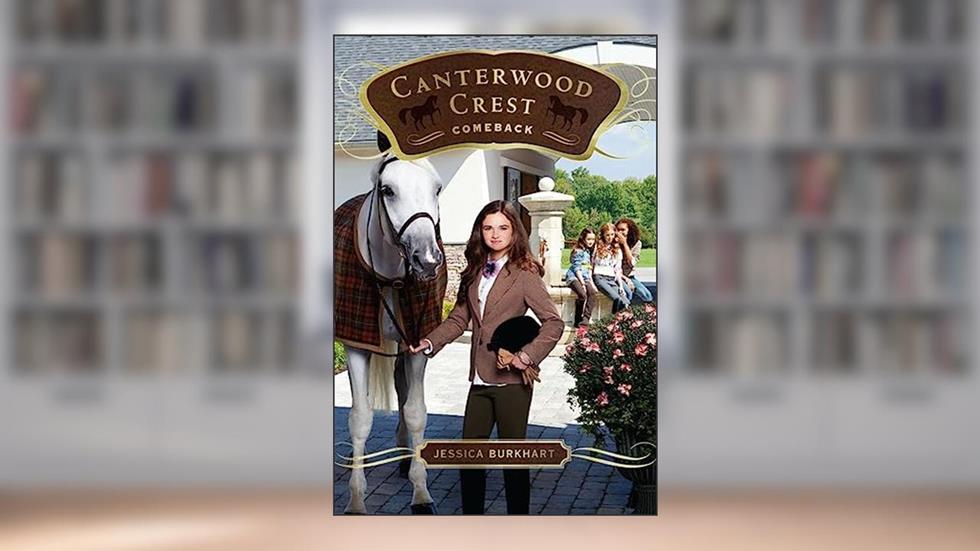Comeback (15) (Canterwood Crest), written by Jessica Burkhart