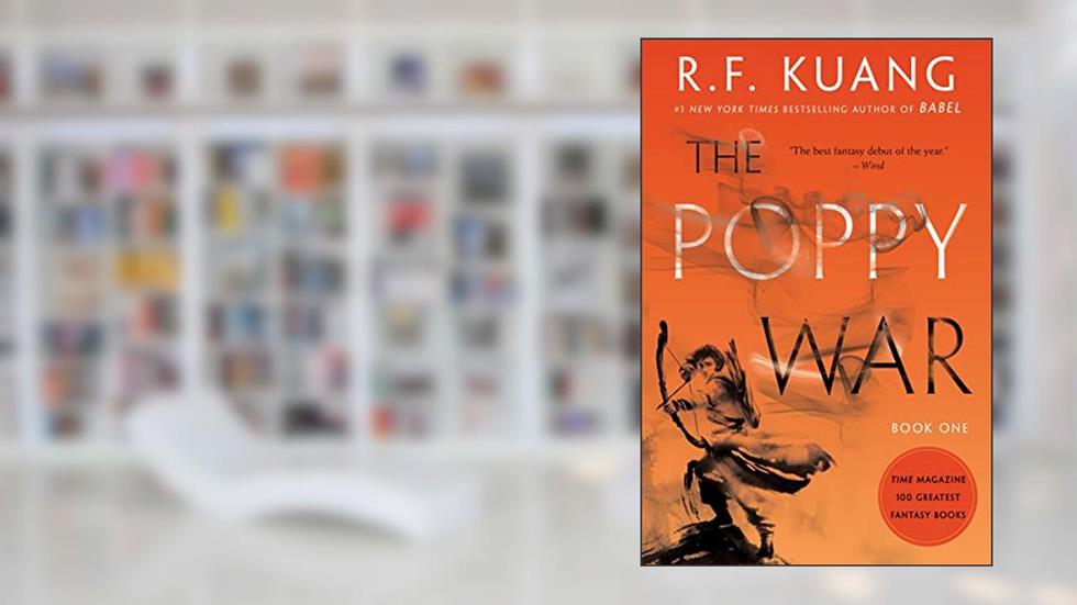 The Poppy War: A Novel, written by R. F Kuang