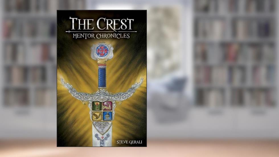 The Crest (Mentor Chronicles Book 1), written by Steve Gerali