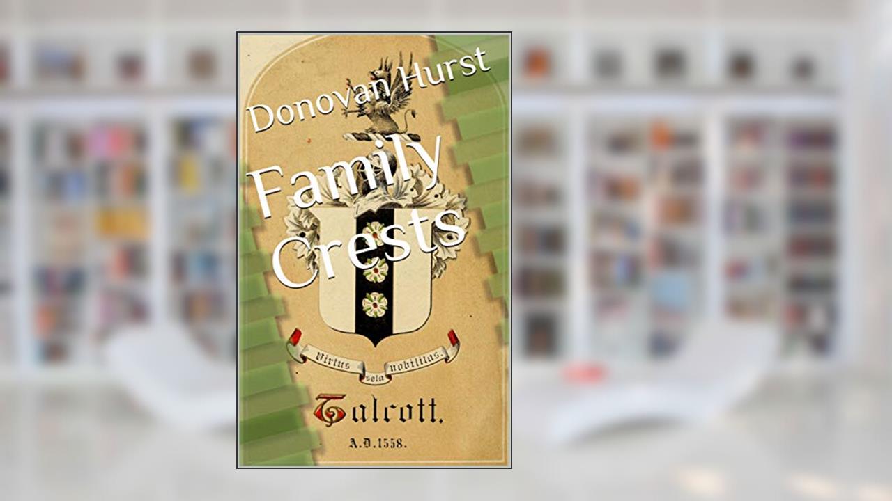Family Crests, written by Donovan Hurst