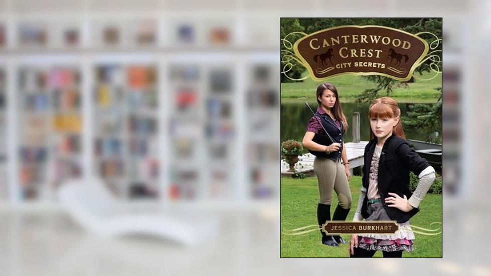 City Secrets (9) (Canterwood Crest), written by Jessica Burkhart