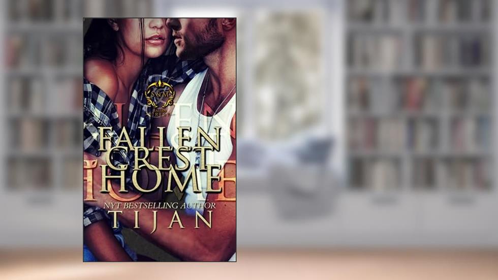 Fallen Crest Home (Fallen Crest Series Book 7), written by Tijan