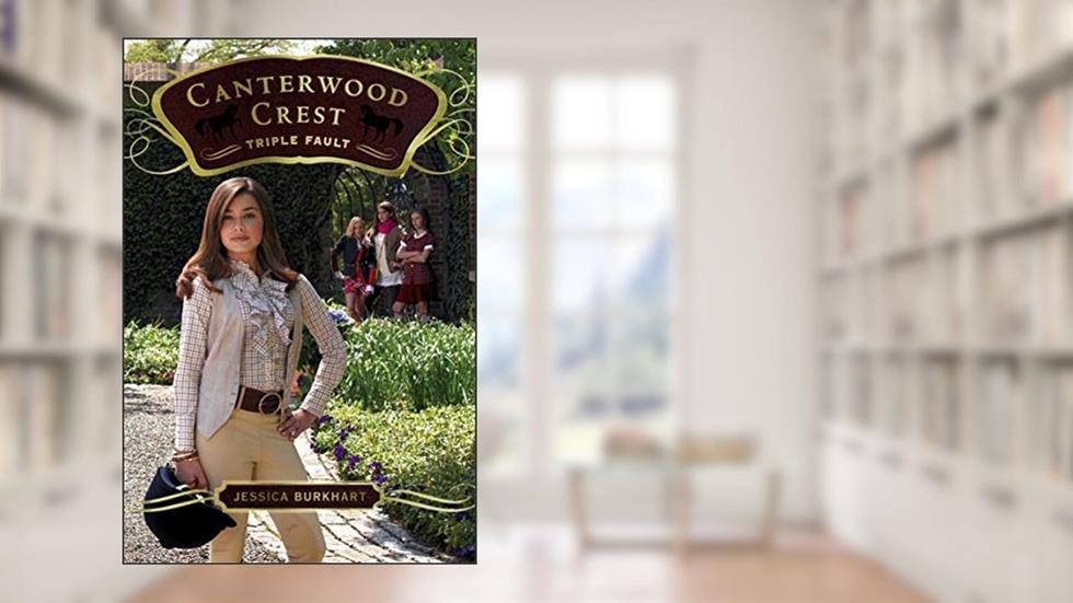 Triple Fault (4) (Canterwood Crest), written by Jessica Burkhart