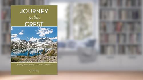 Cover from Journey On the Crest: Walking 2600 Miles from Mexico to Canada, written by Cindy Ross