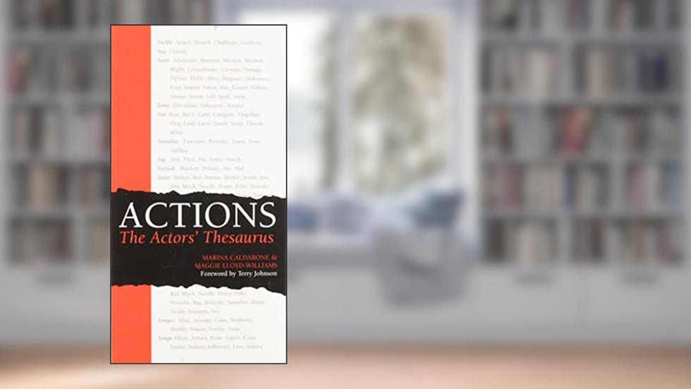 Actions: The Actors' Thesaurus, written by Marina Caldarone; Maggie Lloyd-Williams