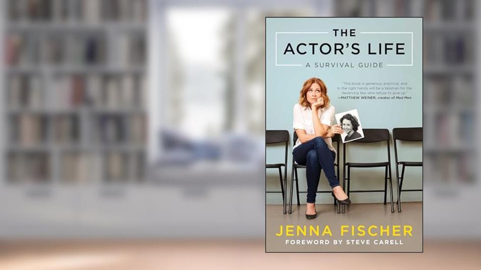 The Actor's Life: A Survival Guide, written by Jenna Fischer