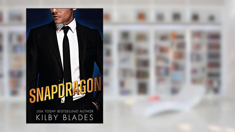 Snapdragon (Gilded Love Book 1), written by Kilby Blades