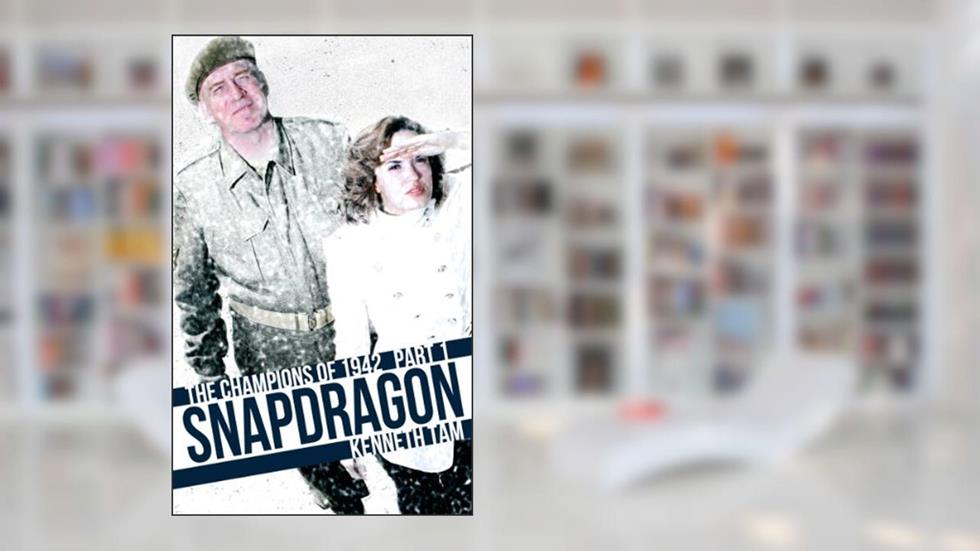 Snapdragon: The Champions of 1942 - Part 1, written by Kenneth Tam