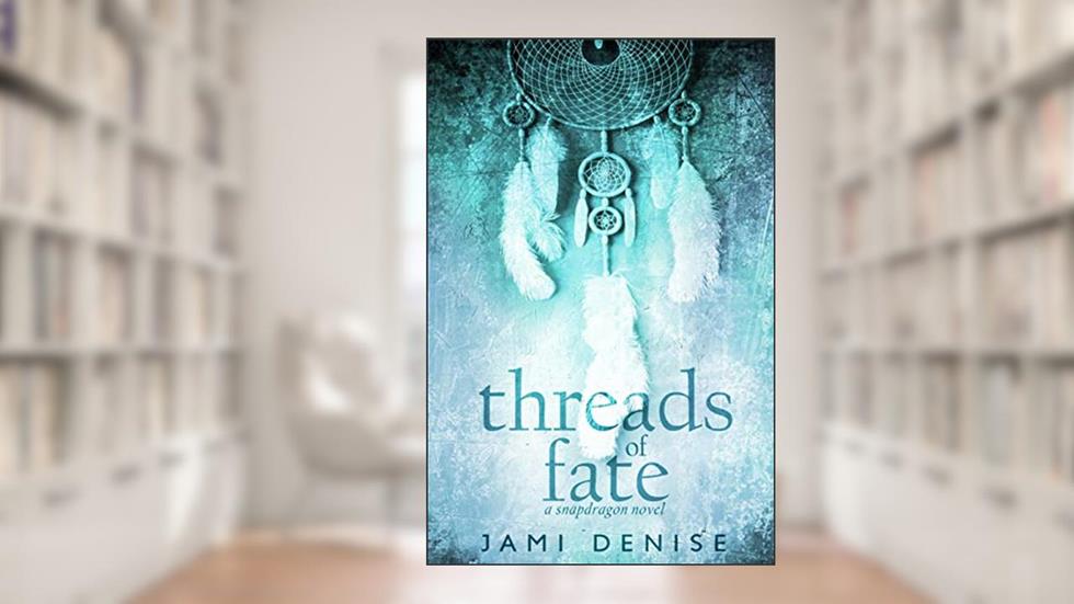 Threads of Fate (Snapdragon Book 2), written by Jami Denise