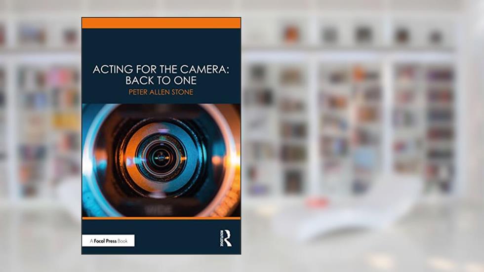 Acting for the Camera: Back to One: Back to One, written by Peter Allen Stone