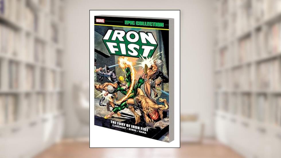 Iron Fist Epic Collection: The Fury Of Iron Fist [New Printing 2] (Iron Fist Epic Collection, 1), written by Chris Claremont; Roy Thomas