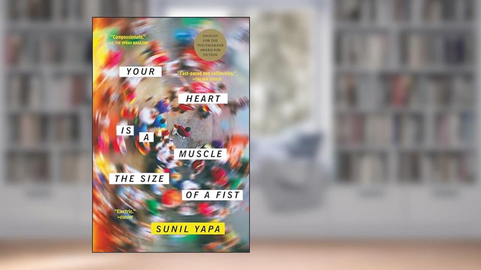 Your Heart Is A Muscle The Size Of A Fist, written by Sunil Yapa