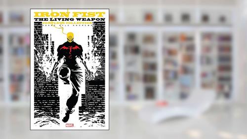 Cover from Iron Fist: The Living Weapon - The Complete Collection, written by Kaare Andrews