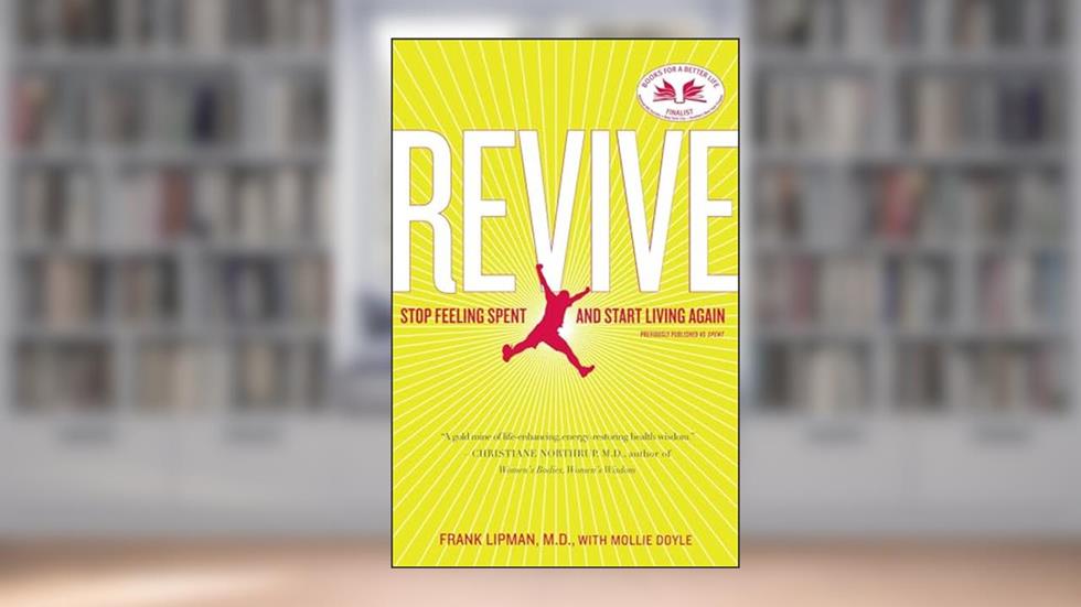 Revive: Stop Feeling Spent and Start Living Again, written by Dr. Frank Lipman