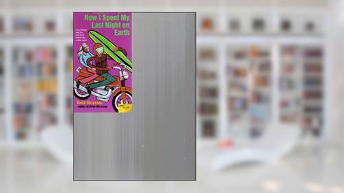 Cover from How I Spent My Last Night on Earth, written by Todd Strasser