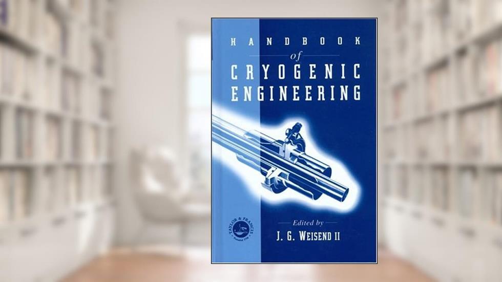 The Handbook Of Cryogenic Engineering, written by J. G. Weisend
