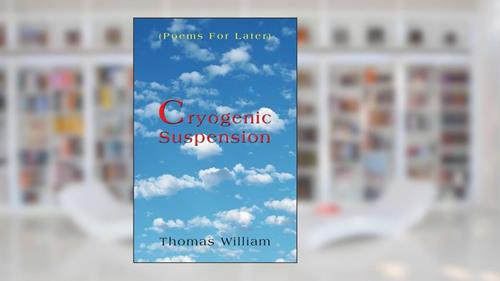 Cover from Cryogenic Suspension: (Poems For Later), written by William Halligan