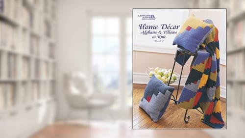 Cover from Home Décor Afghans and Pillows Book 2 (Leisure Arts #3610), written by Spinrite; Leisure Arts