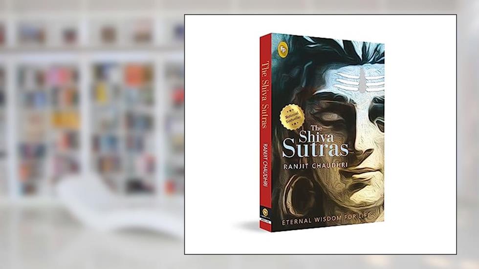 The Shiva Sutras, written by Ranjit Chaudhri