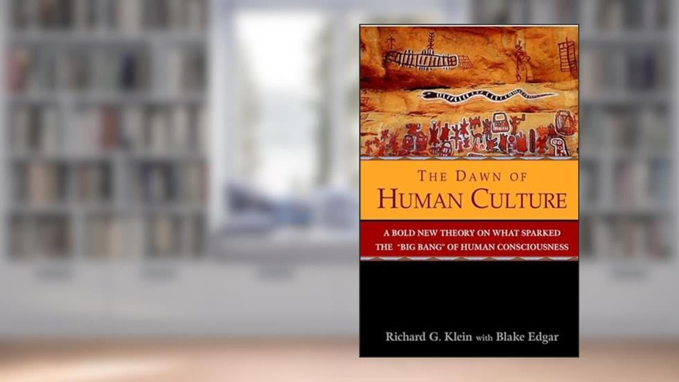 The Dawn of Human Culture, written by Richard G. Klein