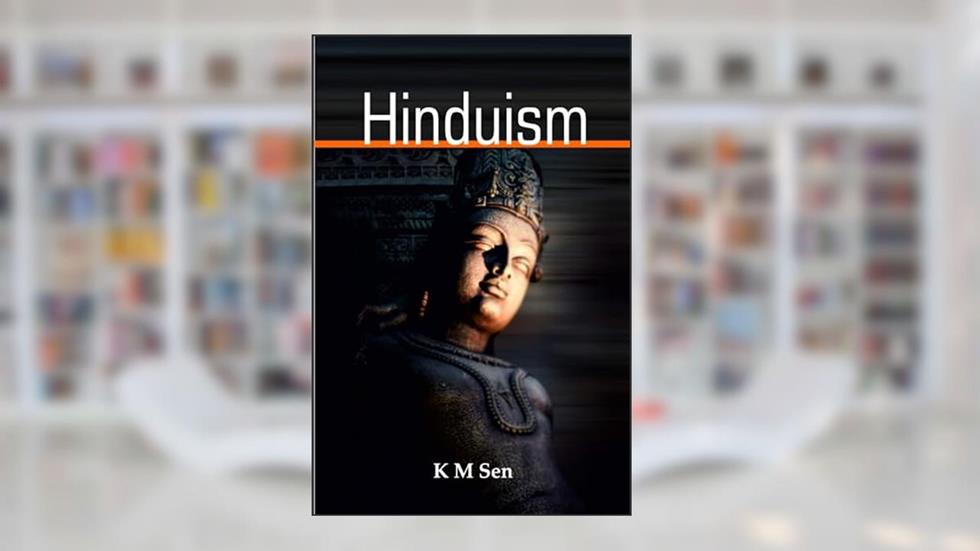Hinduism, written by K M Sen