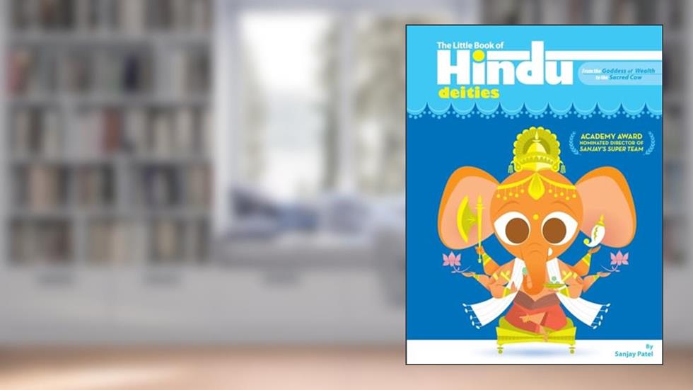 The Little Book of Hindu Deities: From the Goddess of Wealth to the Sacred Cow, written by Sanjay Patel