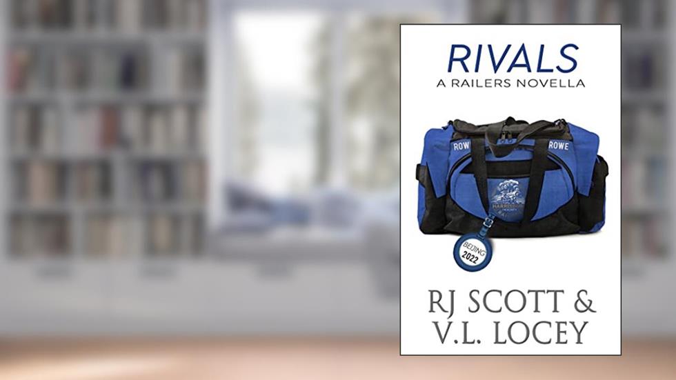 Rivals (Harrisburg Railers Series Book 11), written by RJ Scott; V.L. Locey
