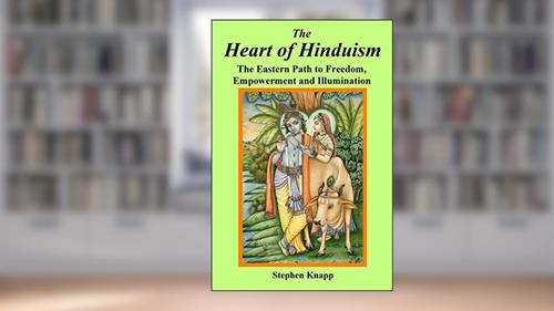 Cover from The Heart of Hinduism: The Eastern Path to Freedom, Empowerment and Illumination, written by Stephen Knapp