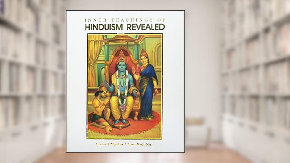 Inner Teachings of Hinduism Revealed, written by Master Choa Kok Sui
