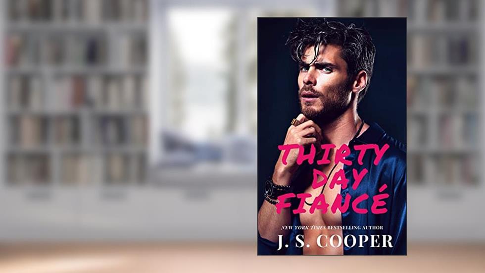 Thirty Day Fiancé (Thirty Days To Love Book 2), written by J. S. Cooper