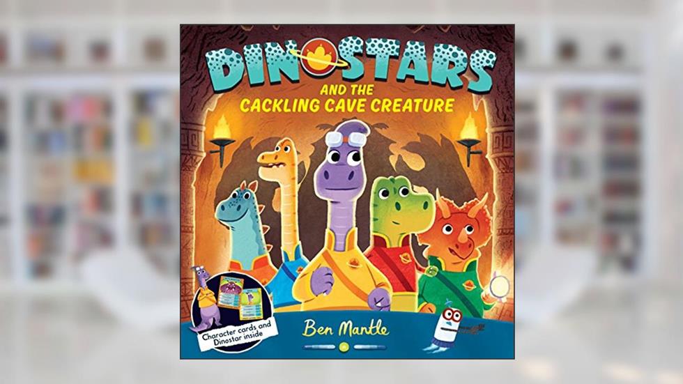 Dinostars and the Cackling Cave Creature (2), written by Ben Mantle