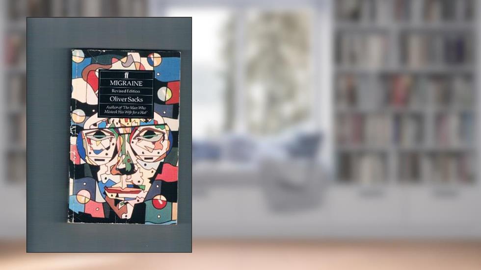 Migraine, written by Oliver Sacks