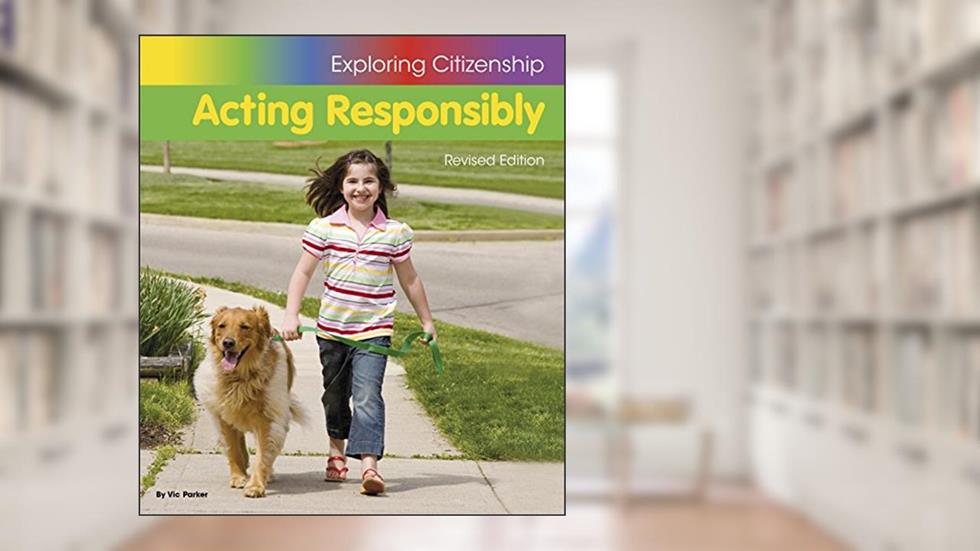 Acting Responsibly (Exploring Citizenship), written by Vic Parker