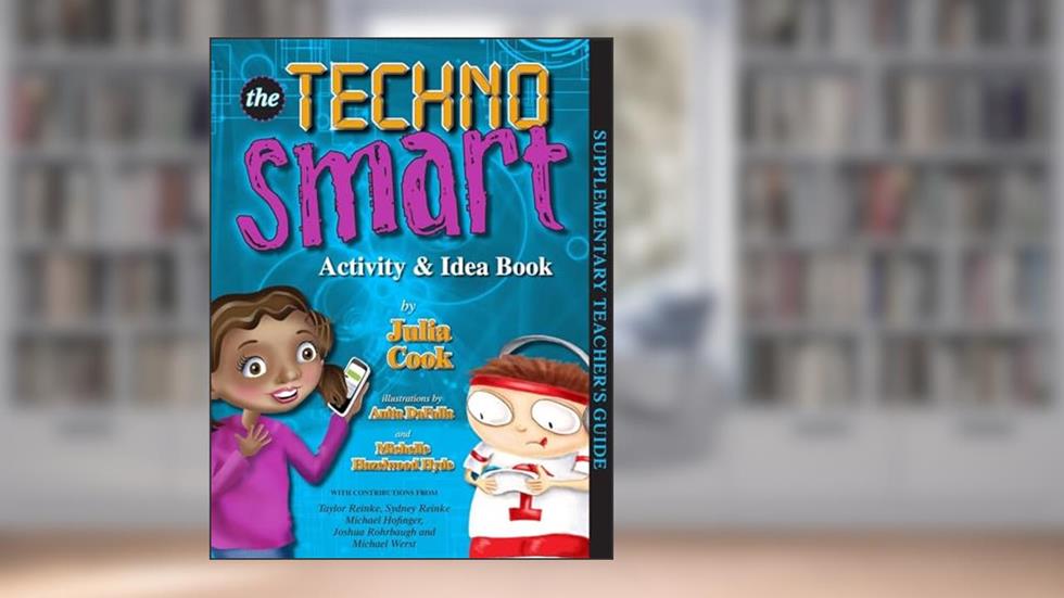 Techno Smart Activity and Idea Book: Activities to Teach Healthy Video Game Habits and How to Use Cell Phones Responsibly, written by Julia Cook