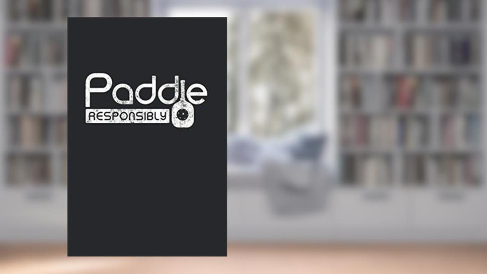 Paddle Responsibly: Blank Lined Notebook / Journal Gift 6x9 Inches (120 pages), written by JuneThirty Publishing