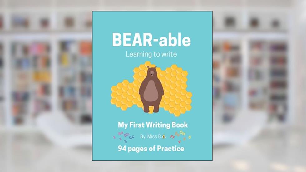 BEAR-able: My First Writing Book, written by Emily Burden
