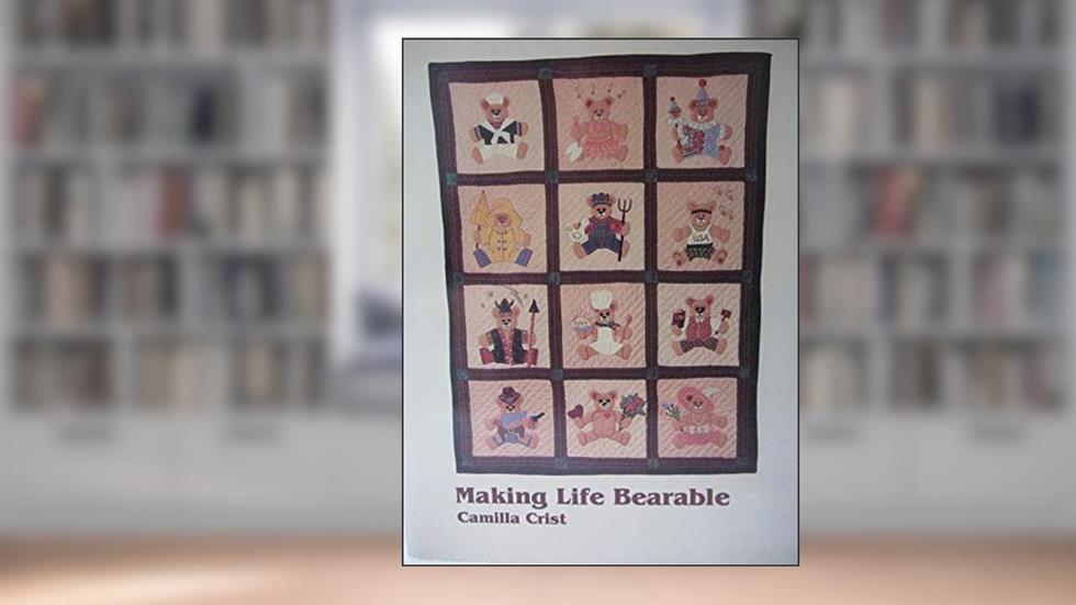 Making Life Bearable, written by Camilla Crist