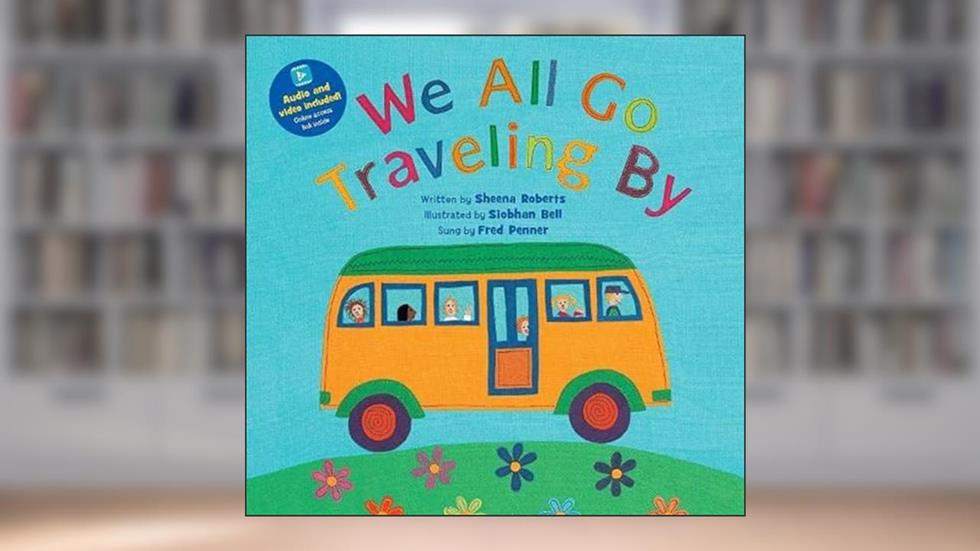 We All Go Travelling By (UK), written by Sheena Roberts