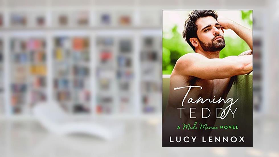 Taming Teddy: Made Marian Series Book 2, written by Lucy Lennox