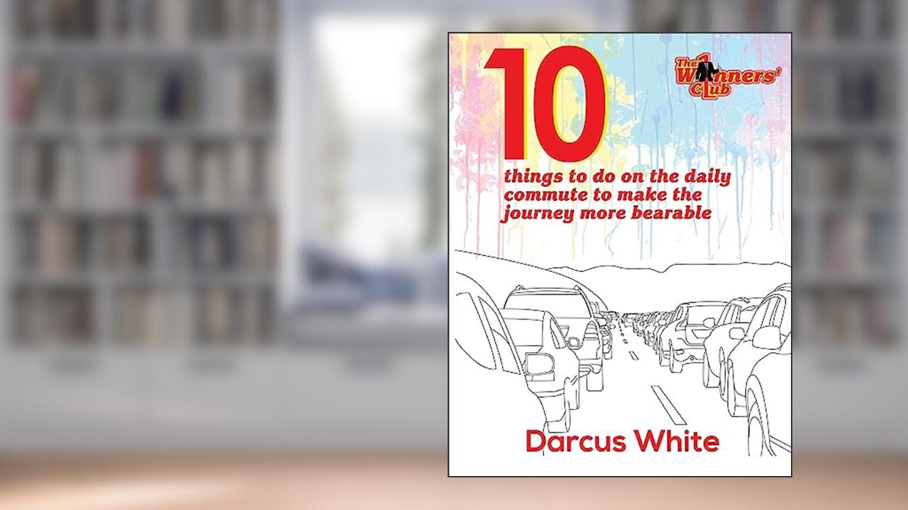 10 things to do on the daily commute to make the journey more bearable: Colouring Book (W1nners' Club Colouring Books) (Volume 1), written by Darcus White
