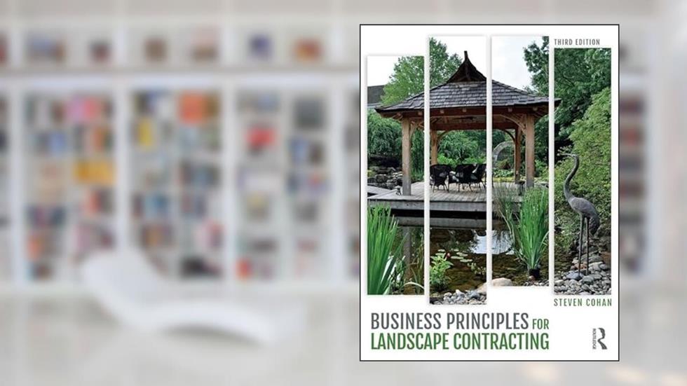 Business Principles for Landscape Contracting, written by Steven Cohan