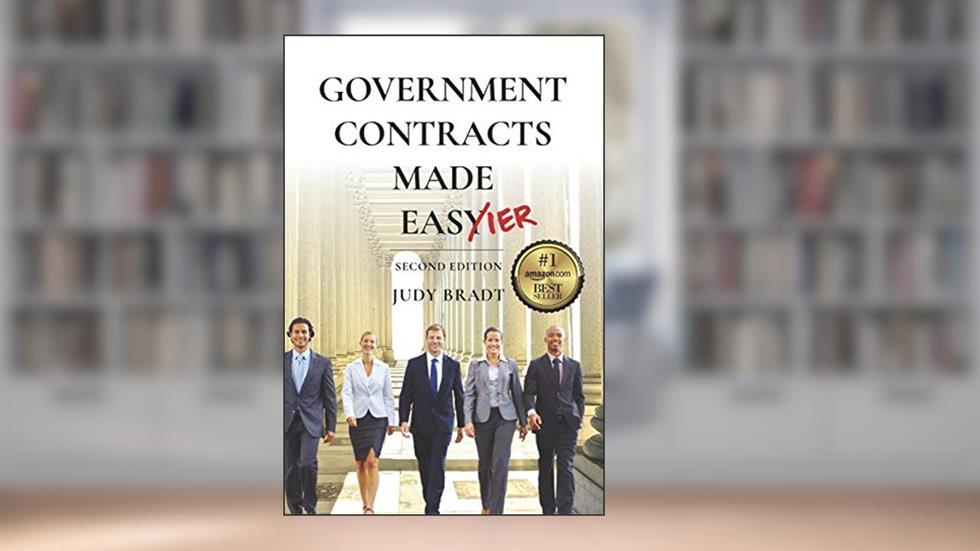 Government Contracts Made Easier: Second Edition, written by Judy Bradt