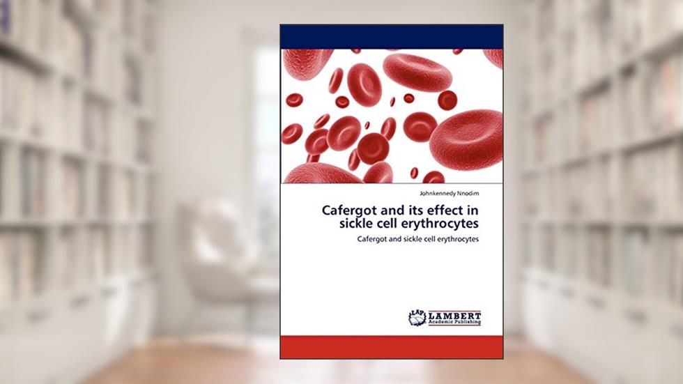 Cafergot and its effect in sickle cell erythrocytes: Cafergot and sickle cell erythrocytes, written by Johnkennedy Nnodim