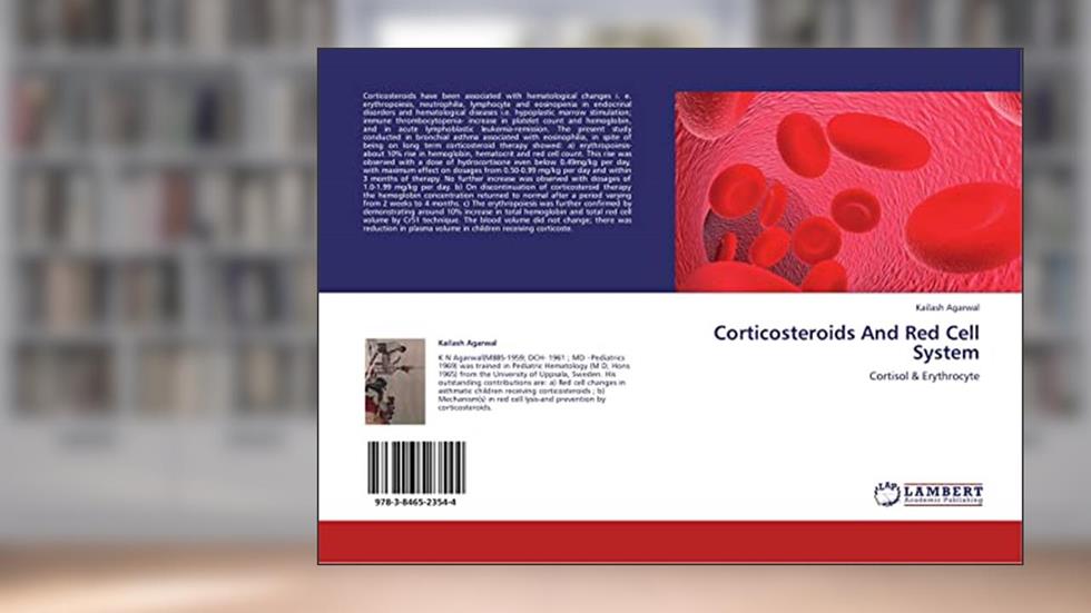 Corticosteroids And Red Cell System: Cortisol & Erythrocyte, written by Kailash Agarwal