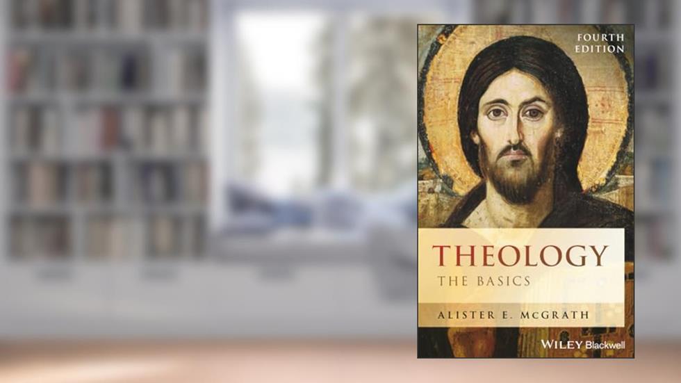 Theology: The Basics, written by Alister E. McGrath