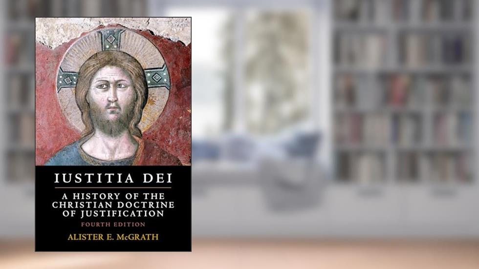 Iustitia Dei, written by Alister E. McGrath