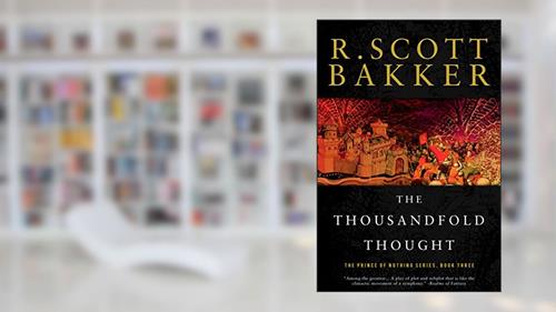 Cover from The Thousandfold Thought: The Prince of Nothing, Book Three, written by R. Scott Bakker
