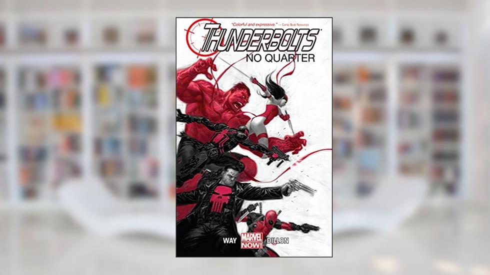 Thunderbolts Vol. 1: No Quarter, written by Daniel Way