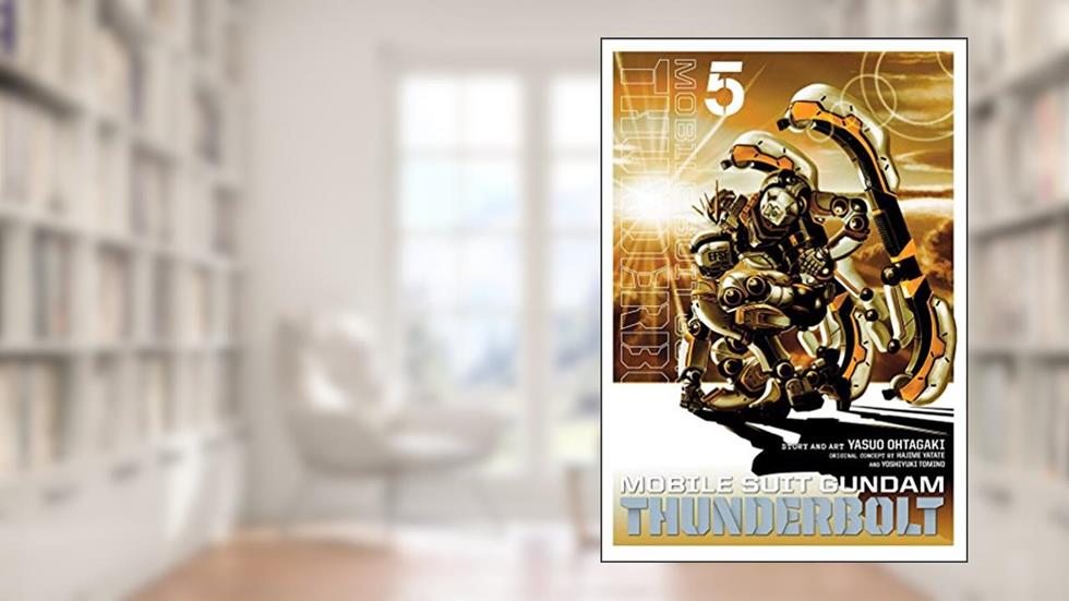 Mobile Suit Gundam Thunderbolt, Vol. 5 (5), written by Yasuo Ohtagaki